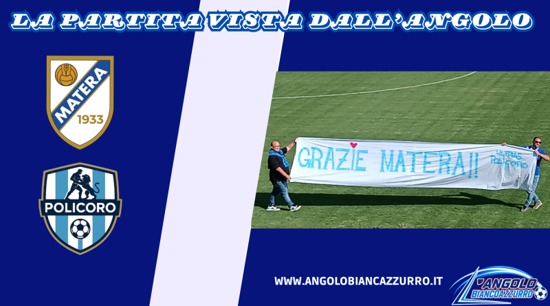 Matera – Policoro 2-1: pagelle, tabellino, highlights e videointerviste al presidente Michele Motta e ai tifosi