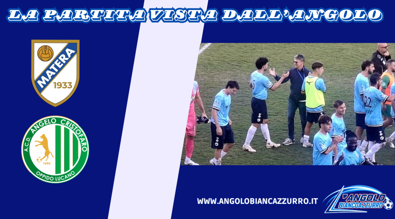 Matera – A.Cristofaro Oppido 3-0: le pagelle, le interviste ai tifosi e gli highlights